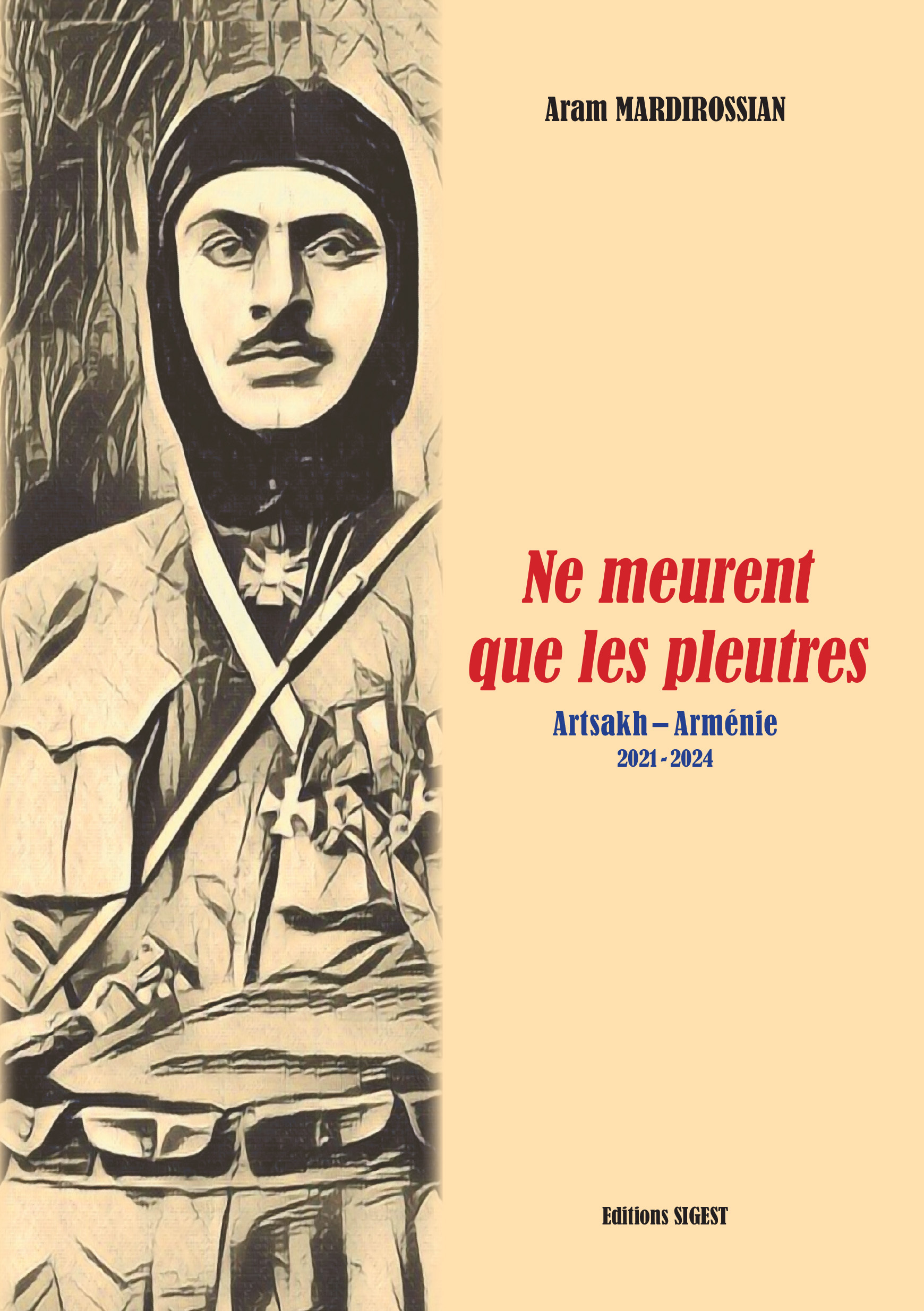 NE MEURENT QUE LES PLEUTRES - ARTSAKH-ARMENIE, 2021-2024