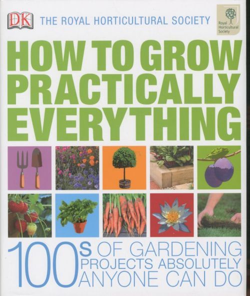 How to Grow Practically Everything