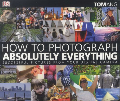 How to Photograph Absolutely Everything