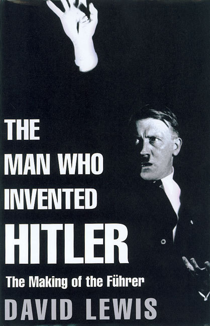 The Man Who Invented Hitler