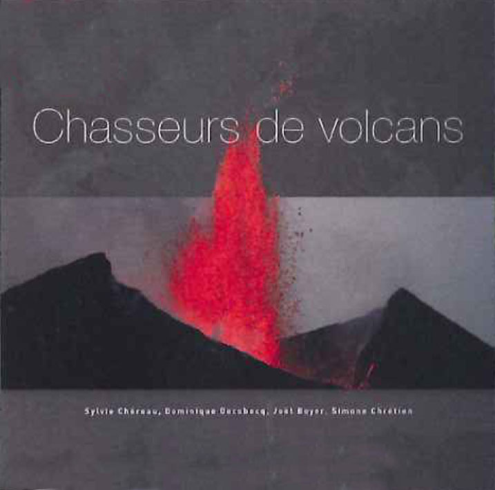 CHASSEURS DE VOLCANS LES 101 PLUS BEAUX VOLCANS DU MONDE