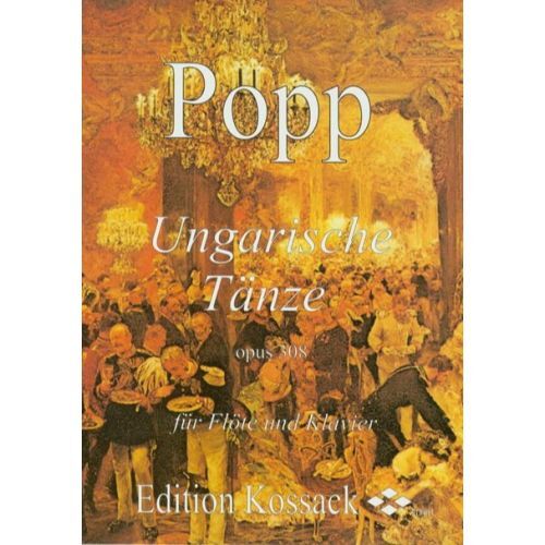 WILHELM POPP : UNGARISCHE TANZE OP. 308 - FLUTE ET PIANO