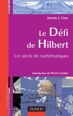 Le défi de Hilbert - Un siècle de mathématiques