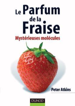 Le parfum de la fraise - Mystérieuses molécules