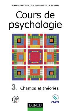 Cours de psychologie - Tome 3 - 3ème édition - Champs et théories