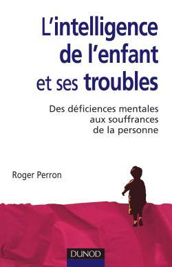 L'intelligence de l'enfant et ses troubles - 2ème édition