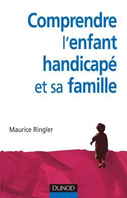 Comprendre l'enfant handicapé et sa famille - 2ème édition