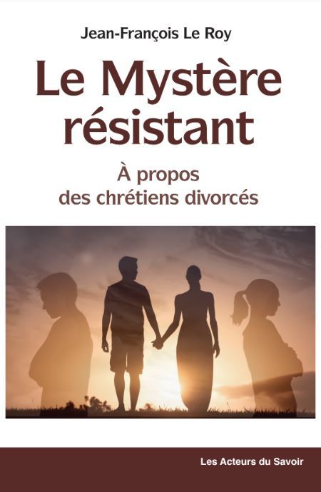 Le mystère résistant - à propos des chrétiens divorcés