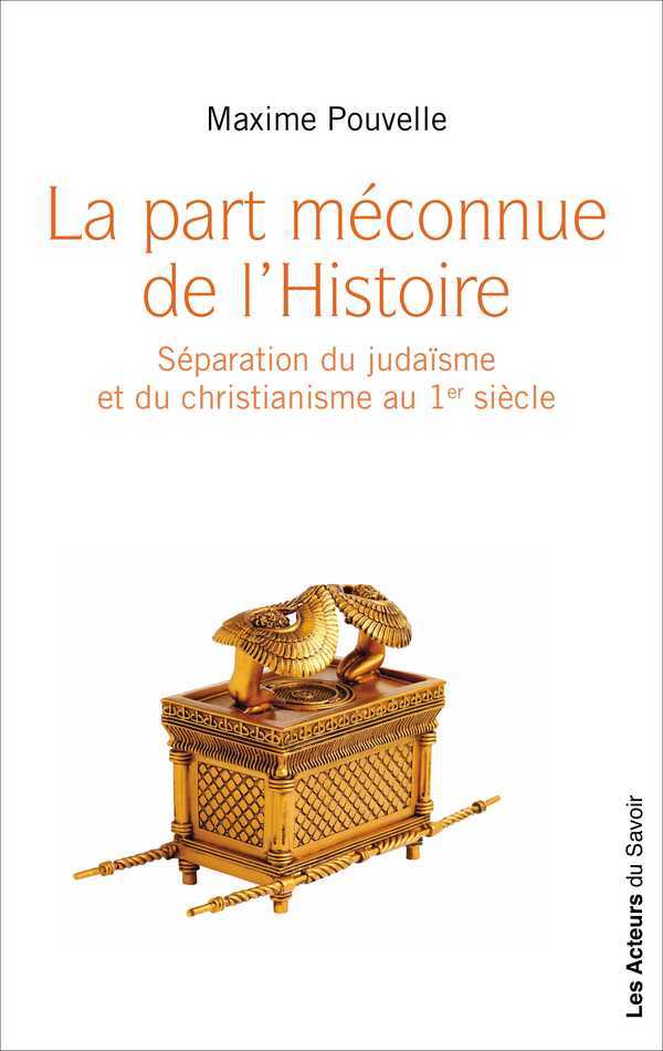 La part méconnue de l'histoire - séparation du judaïsme et du christianisme au 1er siècle
