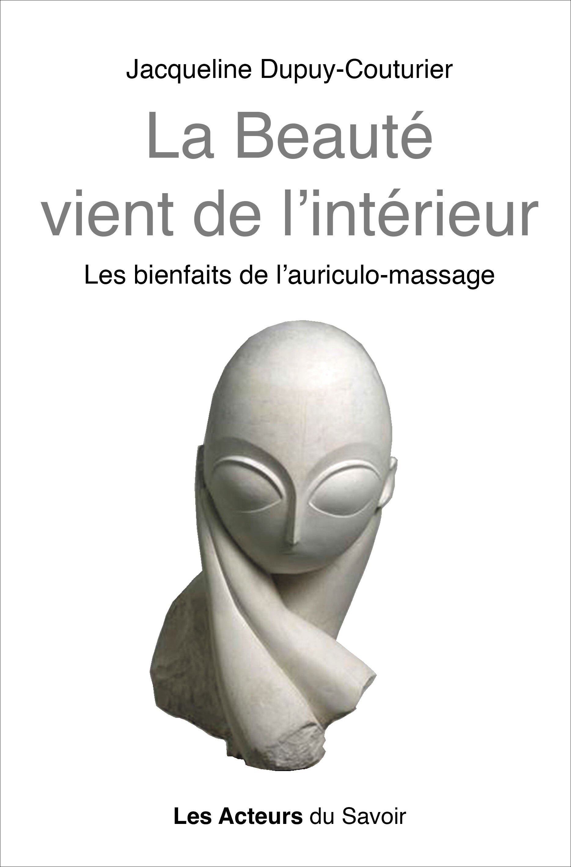 LA BEAUTE VIENT DE L INTERIEUR : LES BIENFAITS DE L'AURICULO-MASSAGE