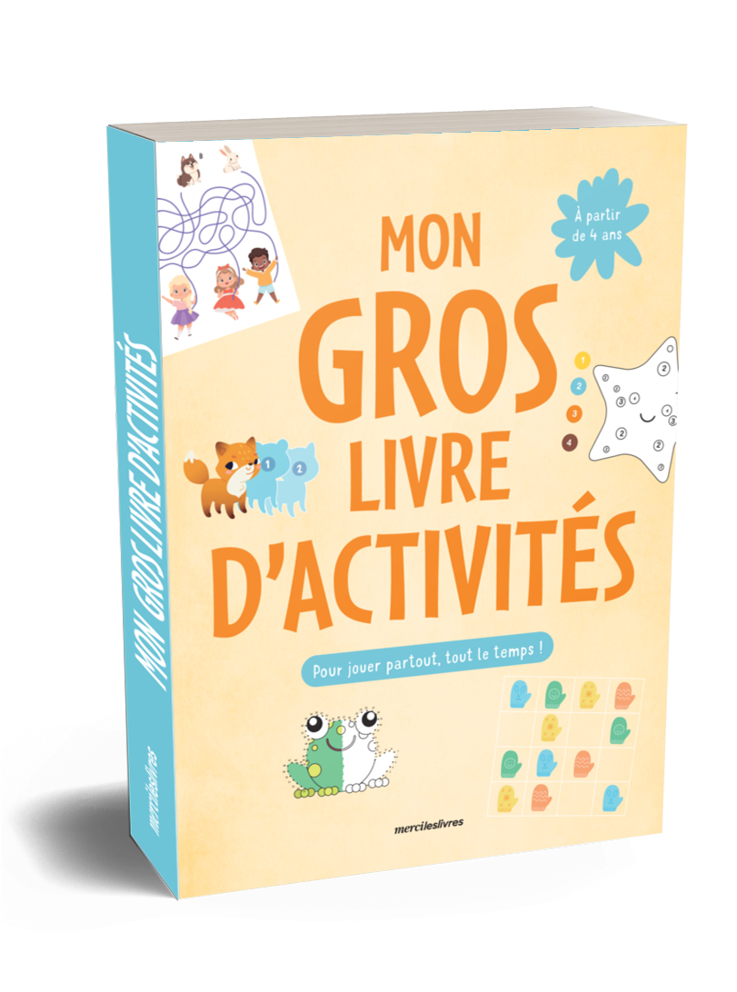 Mon gros livre d'activités, pour jouer partout, tout le temps !