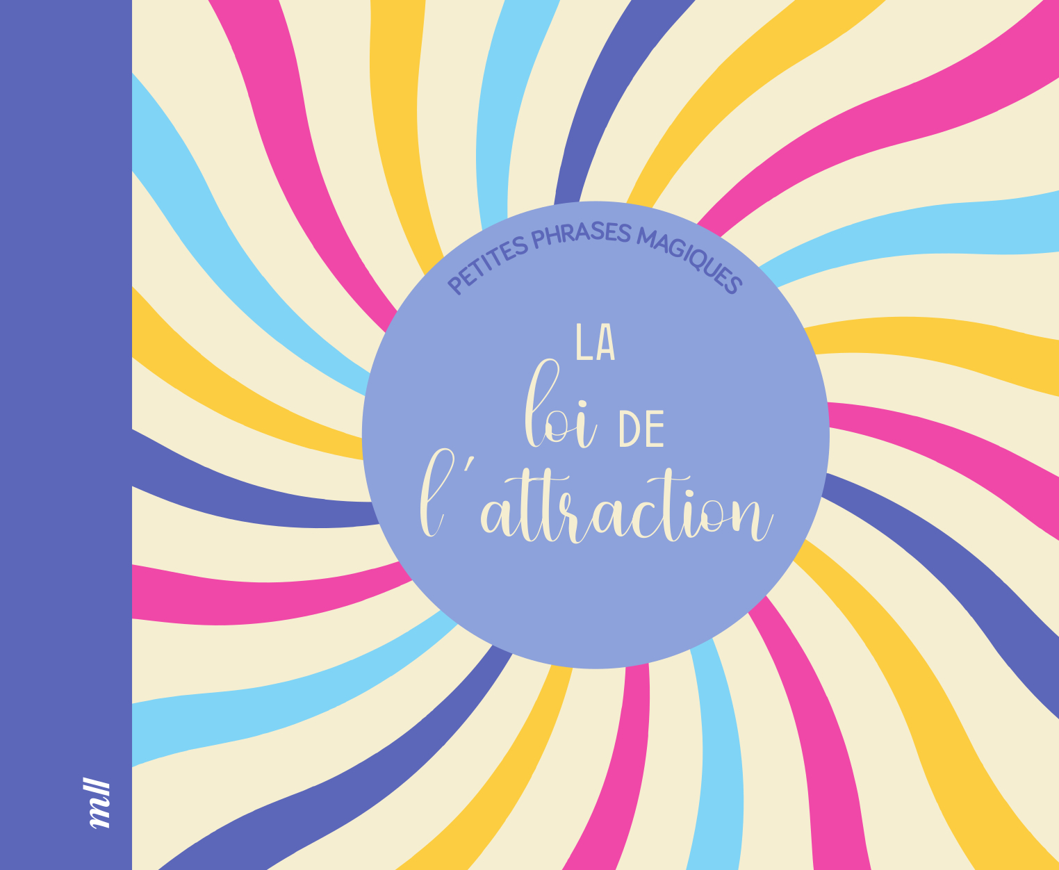 La Loi de l'attraction - Petites phrases magiques