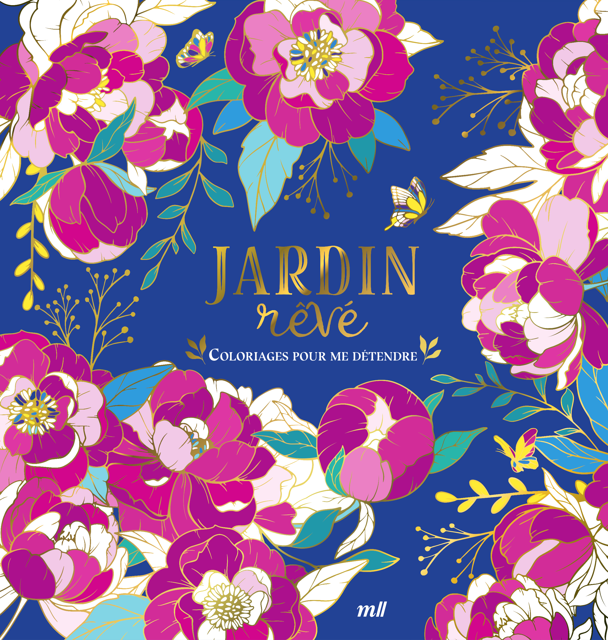 Jardin rêvé - Version Collector - Coloriages pour me détendre