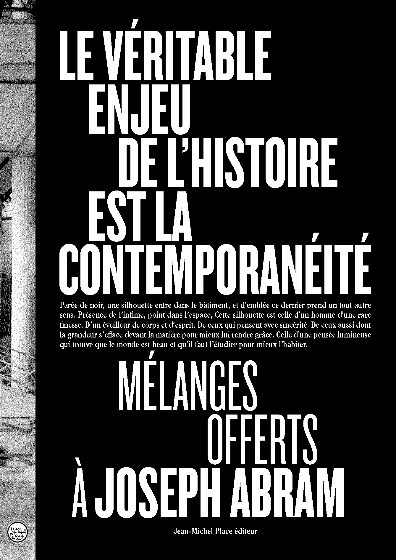 Le véritable enjeu de l'histoire est la contemporanéité - Mélanges offerts à Joseph Abram