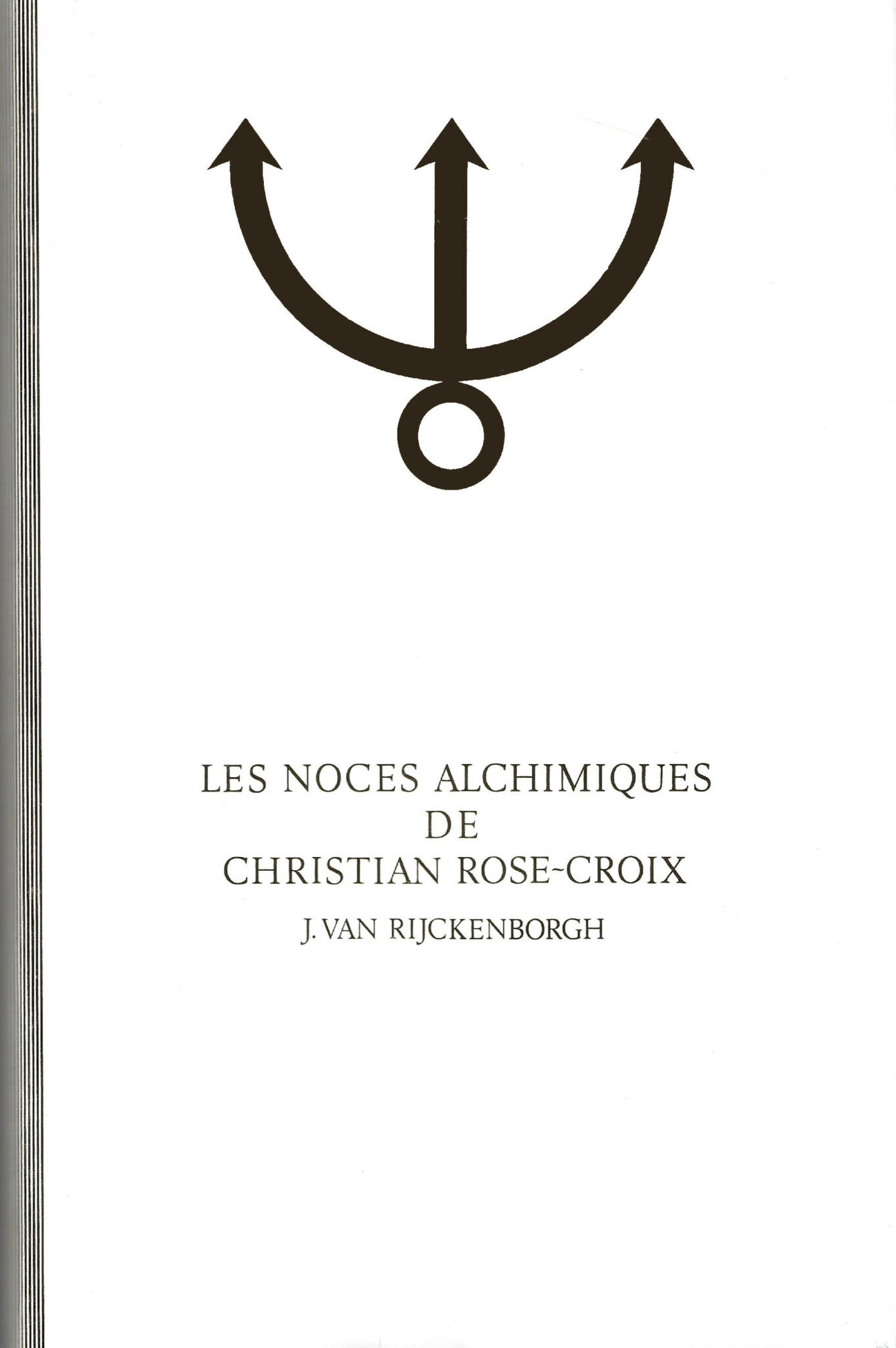 LES NOCES ALCHIMIQUES DE CHRISTIAN ROSE-CROIX, TOME 2