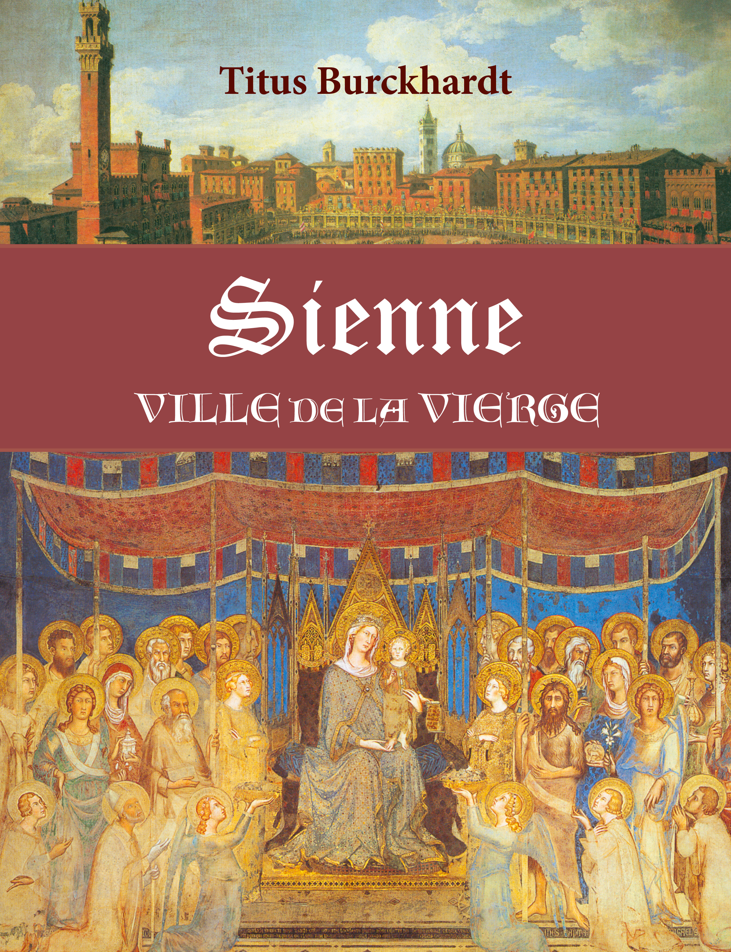 Sienne. Ville de la Vierge