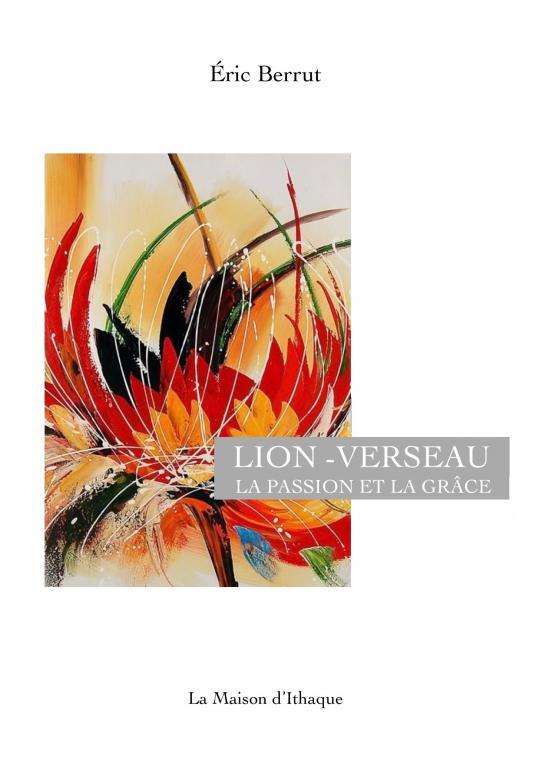 LION-VERSEAU, LA PASSION ET LA GRÂCE