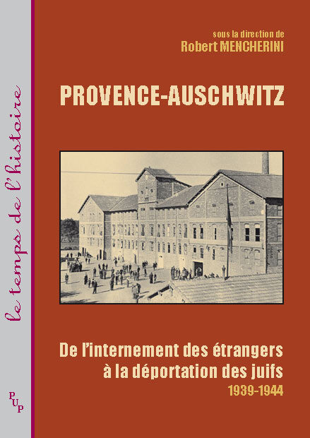 Provence-Auschwitz : de l'internement des étrangers à la deportation des juifs 1