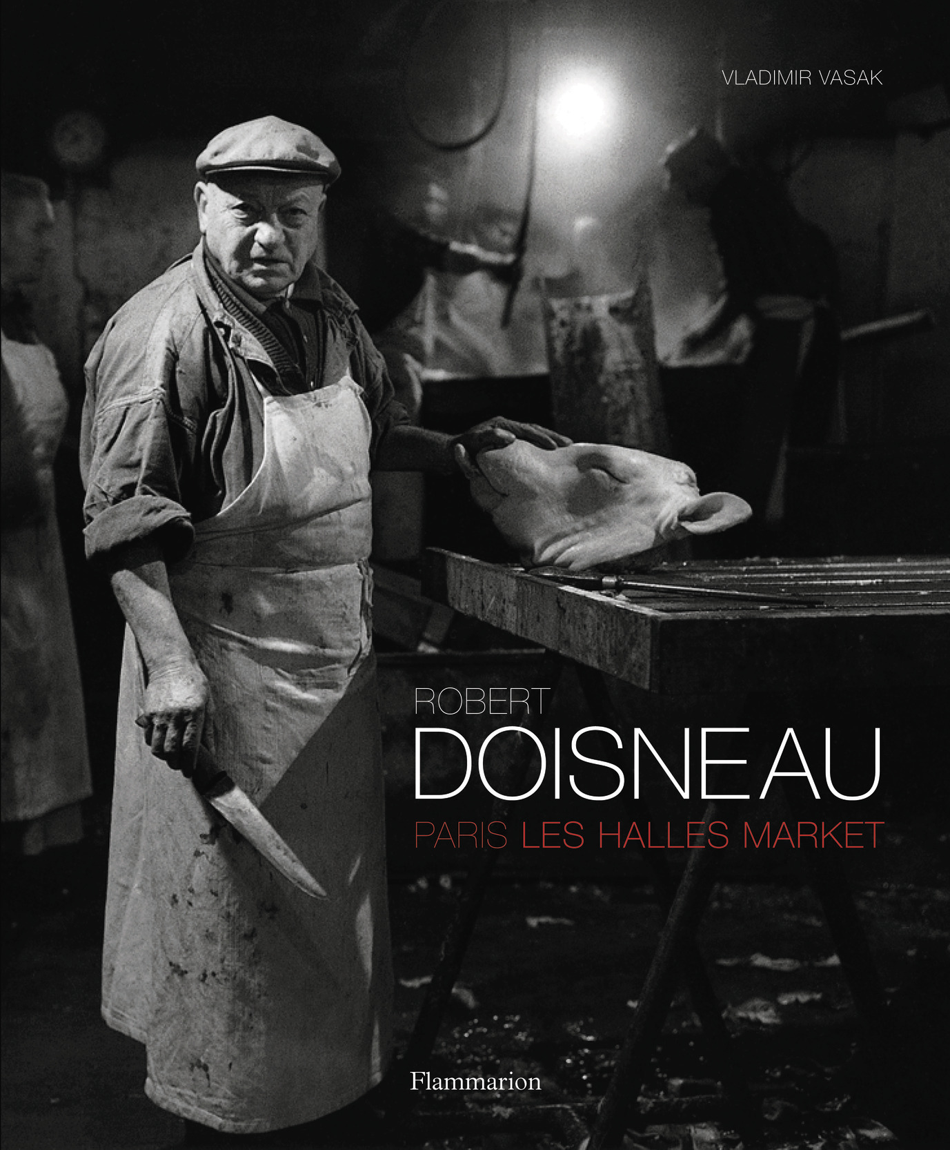 ROBERT DOISNEAU - PARIS LES HALLES MARKET (ANGLAIS)