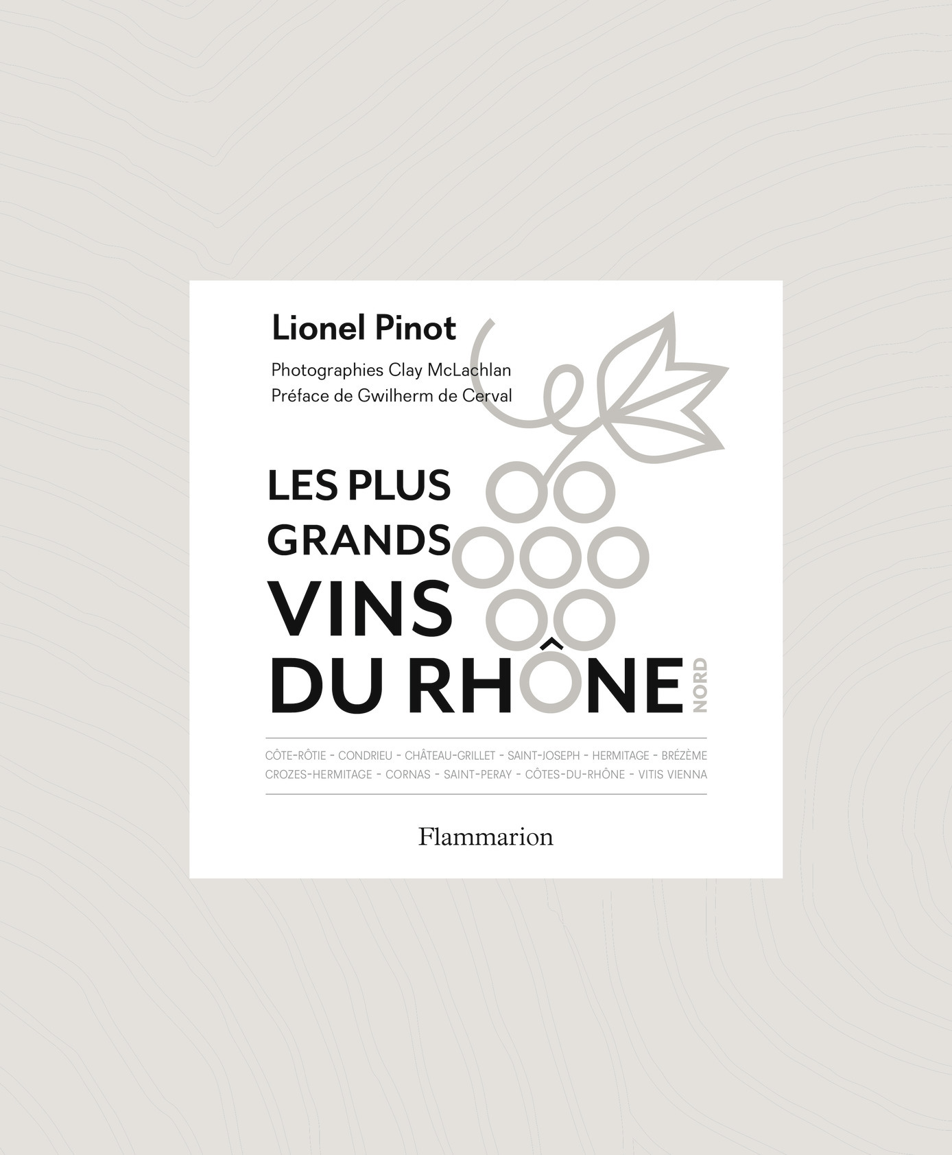 Les Plus Grands vins du Rhône Nord