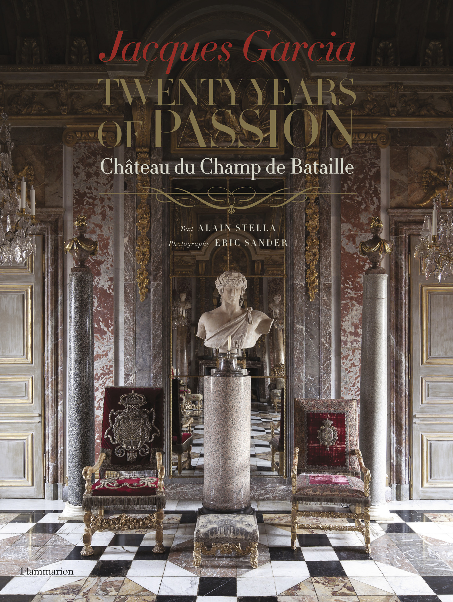 Jacques Garcia : Twenty Years of Passion