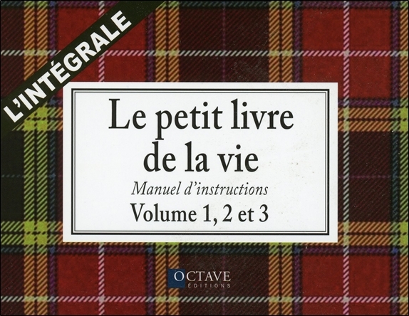 Le petit livre de la vie - Manuel d'instructions - L'intégrale