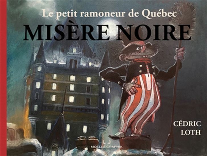 LE PETIT RAMONEUR DE QUEBEC V 01 MISERE NOIRE
