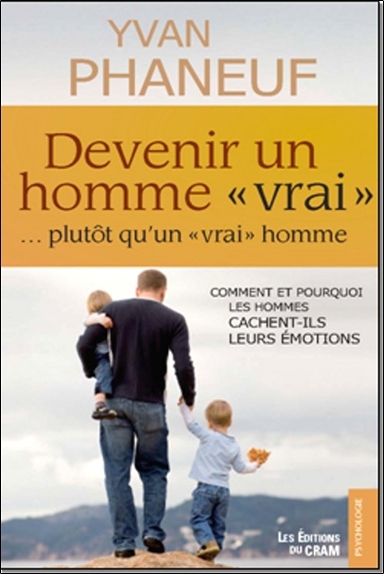 Devenir un homme "vrai" ... plutôt qu'un "vrai" homme