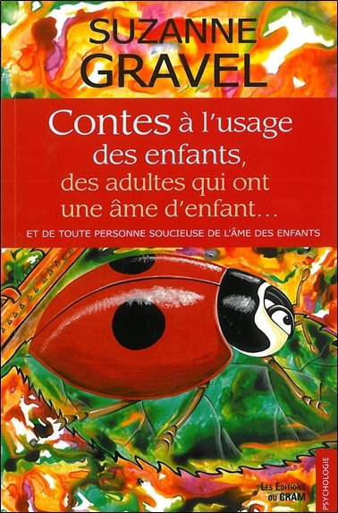 Contes à l'usage des enfants, des adultes qui ont une âme d'enfant...
