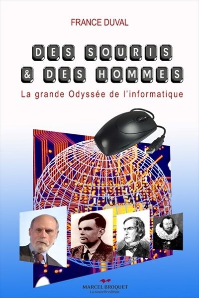DES SOURIS ET DES HOMMES : LA GRANDE ODYSSEE DE L'INFORMATIQUE