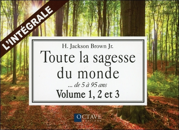 Toute la sagesse du monde - L'intégrale : Volume 1, 2 et 3