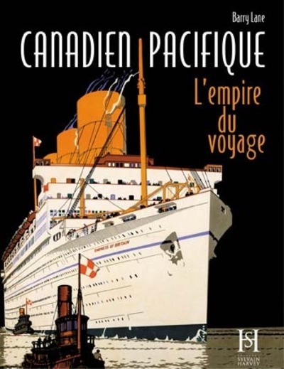 Canadien Pacifique - L'Empire du Voyage
