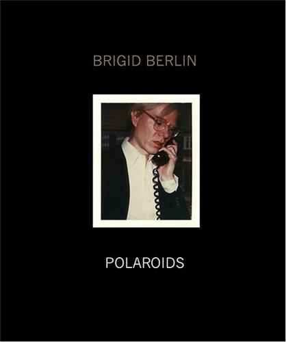 Brigid Berlin Polaroids /anglais