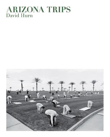 David Hurn Arizona Trips /anglais