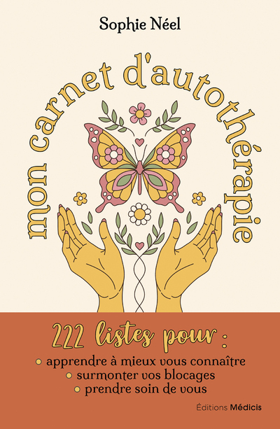Mon carnet d'autothérapie - 222 listes pour mieux vous connaître, surmonter vos blocages et prendre soin de vous