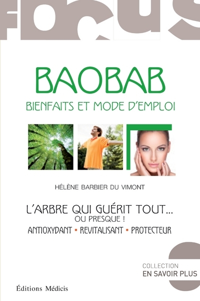 Baobab, Bienfaits et mode d'emploi - L'arbre qui guérit tout... ou presque !
