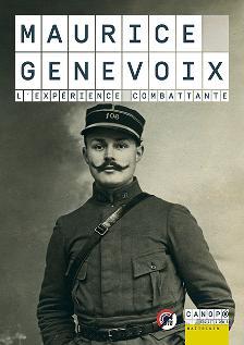 MAURICE GENEVOIX - L'EXPERIENCE COMBATTANTE