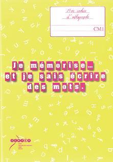 Je mémorise et je sais écrire des mots - orthographe au CM1