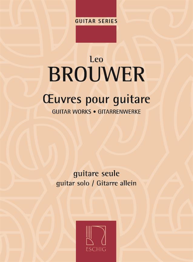 LEO BROUWER : OEUVRES POUR GUITARE