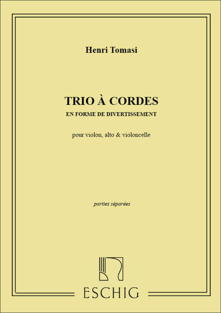 HENRI TOMASI : TRIO A CORDES EN FORME DE DIVERTISSEMENT - VIOLON, ALTO, VIOLONCELLE PARTIES SEPAREES