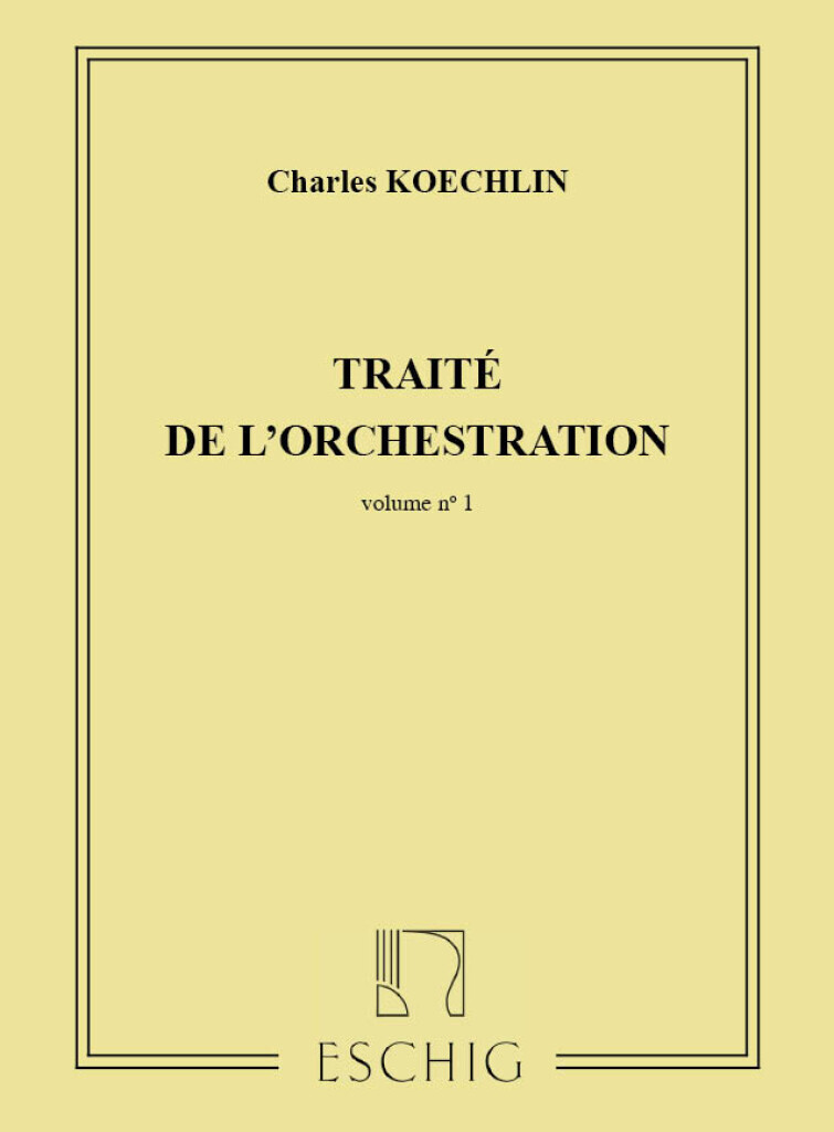 CHARLES KOECHLIN : TRAITE DE L' ORCHESTRATION VOLUME 1 - (FORMATION MUSICALE)