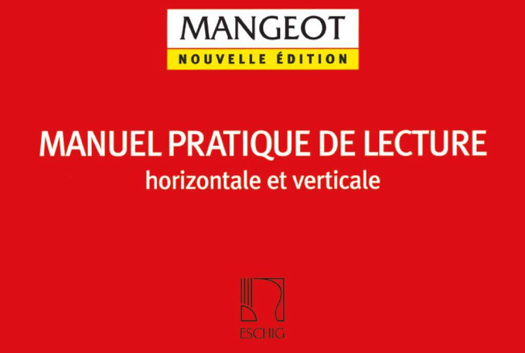 ANNE-MARIE MANGEOT : MANUEL PRATIQUE DE LECTURE HORIZONTALE ET VERTICAL - EDUCATION MUSICALE