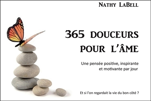 365 douceurs pour l'âme - Une pensée positive, inspirante et motivante par jour