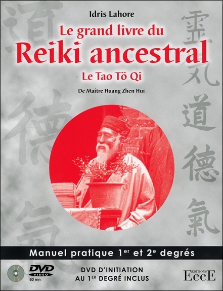 Le grand livre du Reiki ancestral - Le Tao Tö Qi - Livre + DVD initiation 1er degré