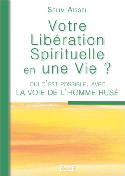 Votre Libération Spirituelle en une Vie ?
