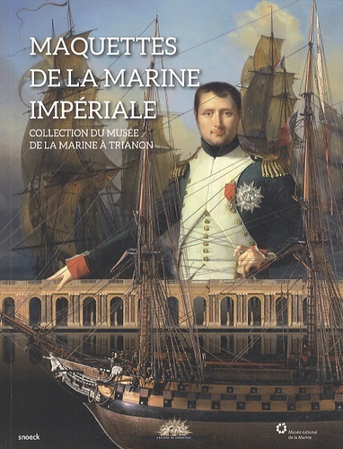 MAQUETTES DE LA MARINE IMPERIALE