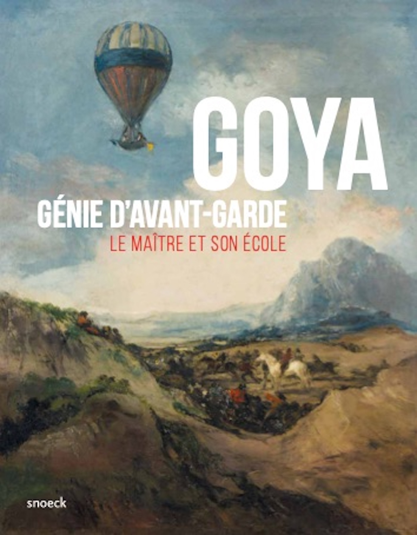 Goya Génie d'avant-garde. Le maître et son école.