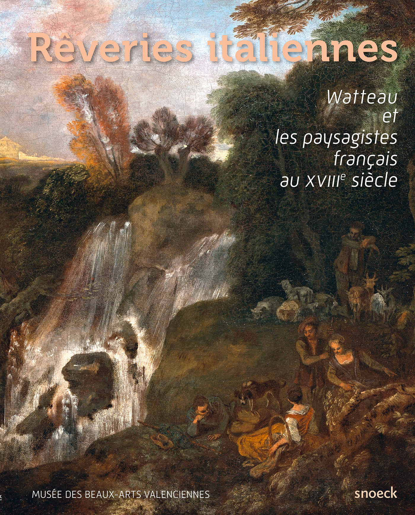 REVERIES ITALIENNES - WATTEAU ET LES PAYSAGISTES- VALENCIENN