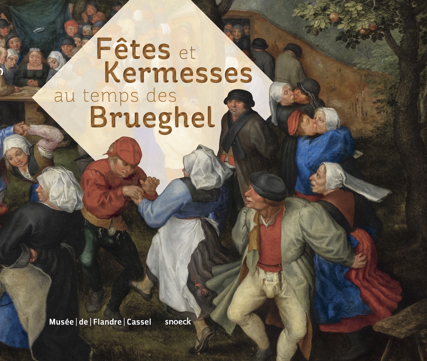 FETES ET KERMESSES AU TEMPS DES BRUEGHEL