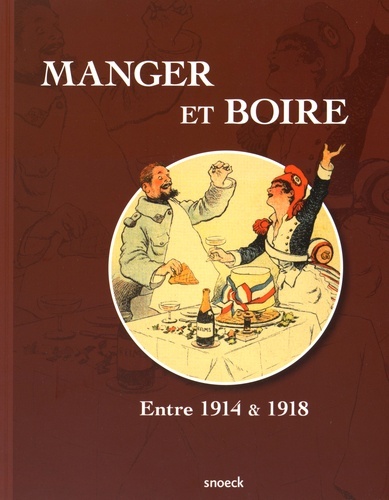 MANGER ET BOIRE ENTRE 1914-1918